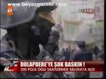 Dolapdere'ye Şok Baskın