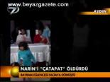 Narin'i 'Çatapat' Öldürdü