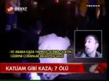 Katliam Gibi Kaza; 7 Ölü