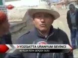 Yozgat'ta Uranyum Sevinci