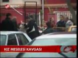 Kız Meselesi Kavgası