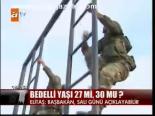 Bedelli Yaşı 27 Mi, 30 Mu?