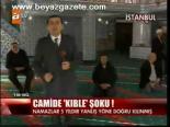 Camide Kıble Şoku!