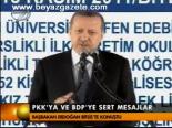 Pkk'ya Ve Bdp'ye Sert Mesajlar