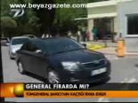 General Firarda Mı?