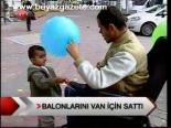 Balonlarını Van İçin Sattı