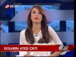 Doların Ateşi Çıktı