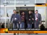 102 Saat Sonra Kurtarılmıştı