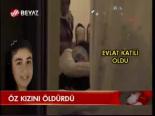 Öz Kızını Öldürdü