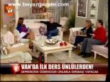 Van'da İlk Ders Ünlülerden !