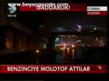 Benzinciye Molotof Attılar