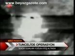 Tunceli'de Operasyon