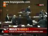 Meclis'te Kavga !