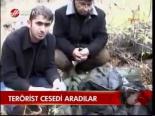 Terörist Cesedi Aradılar