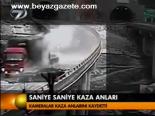 Saniye Saniye Kaza Anı