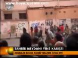 Tahrir Meydanı Yine Karıştı