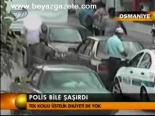 Polis Bile Şaşırdı