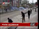 Polise Saldırdılar