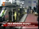 Polis Müdürüne Kelepçe