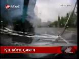 İşte Böyle Çarptı