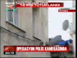 Operasyon Polis Kamerasında