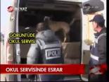 Okul Servisinde Esrar