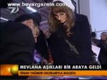 Mevlana Aşıkları Bir Araya Geldi
