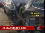 52 Araç Birbirine Girdi