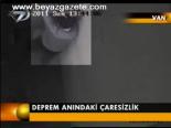 Deprem Anındaki Çaresizlik