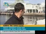 İzmir'de Yine Vapur Kazası