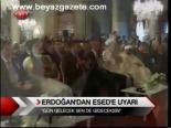 Erdoğan'dan Esed'e Uyarı