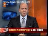 Rahmi Saltuk'un En Acı Günü
