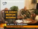 28 Şubat'a Soruşturma