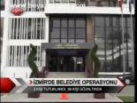 İzmir'de Belediye Operasyonu