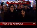 Polis Göz Açtırmadı
