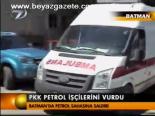 Pkk Petrol İşçilerini Vurdu