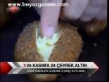 24 Kasım'a 24 Çeyrek Altın