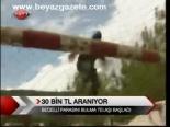 30 Bin Tl Aranıyor