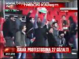 İsrail Protestosuna 27 Gözaltı
