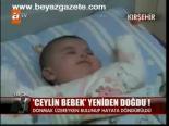 Ceylin Bebek Yeniden Doğdu!