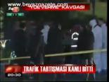 Trafik Tartışması Kanlı Bitti