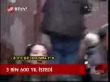 3 Bin 600 Yıl İstendi