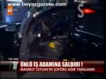 Ünlü İş Adamına Saldırı!
