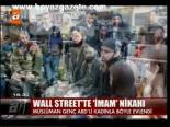 Wall Street'te İmam Nikahı