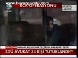 33'ü Avukat 34 Kişi Tutuklandı