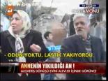 Annenin Yıkıldığı An!