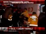 Silahlı Kavga: 1 Ölü, 1 Yaralı