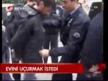 Evini Havaya Uçurmak İstedi