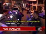 7 Kişi Bıçaklandı