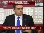 Yaş Ve Bedelde İndirim Yok